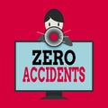 Writing note showing Zero Accidents. Business photo showcasing important strategy for preventing workplace accidents Man