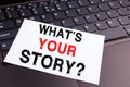 Writing Question What Is Your Story text made in office close-up on laptop computer keyboard. Business concept for Share Storytell Royalty Free Stock Photo