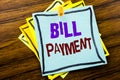 Writing text showing Bill Payment. Business concept for Billing Pay Costs written on sticky note paper on the wooden background. Royalty Free Stock Photo