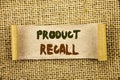 Writing text showing Product Recall. Business photo showcasing Recall Refund Return For Products Defects written on Tear Sticky N Royalty Free Stock Photo