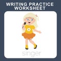 Writing practice worksheet with kidsÃ¢â¬â¢ profession dream theme. a cute singer girl singing happily.