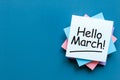 Written on paper the hello march with empty space fot text, mockup or template