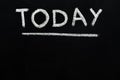 Written word today agenda background chalkboard texture background black board. Chalk text today school board today Royalty Free Stock Photo