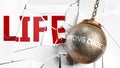 Wrong choices and life - pictured as a word Wrong choices and a wreck ball to symbolize that Wrong choices can have bad effect and