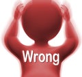 Wrong Man Means Bad Incorrect And Mistaken