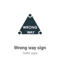 Wrong way sign vector icon on white background. Flat vector wrong way sign icon symbol sign from modern traffic signs collection