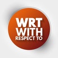 WRT - With Respect To acronym, concept background Royalty Free Stock Photo