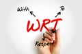 WRT - With Respect To acronym, concept background Royalty Free Stock Photo