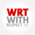 WRT - With Respect To acronym, concept background Royalty Free Stock Photo