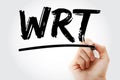 WRT - With Respect To acronym with marker, concept background Royalty Free Stock Photo