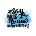 Say yes to new adventures Royalty Free Stock Photo