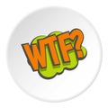WTF, comic text sound effect icon circle Royalty Free Stock Photo