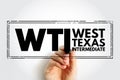 WTI West Texas Intermediate - light, sweet crude oil that serves as one of the main global oil benchmarks, acronym text stamp