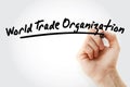 WTO - World Trade Organization acronym