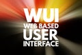 WUI - Web Based User Interface acronym, technology concept background