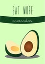 'Eat More Avocados' Poster Royalty Free Stock Photo