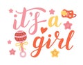 It's a girl, lettering written with elegant calligraphic font and decorated with rattle, dummy. Gender party concept