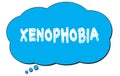 XENOPHOBIA text written on a blue thought bubble