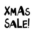 Xmas sale. Cute hand drawn lettering in modern scandinavian style. Isolated on white background. Vector stock illustration