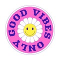 Y2k patch. A round sticker with a daisy, a smile, and the words Good vibes only. Text graphic element in bright acid colors. Royalty Free Stock Photo