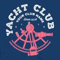Yacht club badge. Vector. Concept for yachting shirt, print, stamp or tee. Vintage typography design with sextant