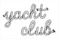 Yacht club, lettering with hawser, hand drawn vector illustration