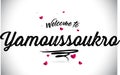 Yamoussoukro Welcome To Word Text with Handwritten Font and Pink Heart Shape Design
