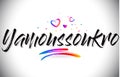 Yamoussoukro Welcome To Word Text with Love Hearts and Creative Handwritten Font Design Vector