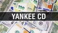 Yankee CD text Concept Closeup. American Dollars Cash Money,3D rendering. Yankee CD at Dollar Banknote. Financial USA money