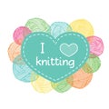 Yarn balls heart shaped frame. Colorful I love knitting label. Royalty Free Stock Photo