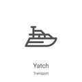 yatch icon vector from transport collection. Thin line yatch outline icon vector illustration. Linear symbol for use on web and