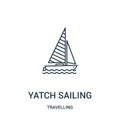 yatch sailing icon vector from travelling collection. Thin line yatch sailing outline icon vector illustration. Linear symbol