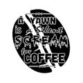 A Yawn is a Silent Scream for Coffee. Coffee Quote and Saying Best for Graphic Goods