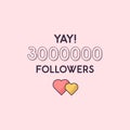 Yay 3000000 Followers celebration, Greeting card for 3m social followers