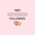 Yay 4000000 Followers celebration, Greeting card for 4m social followers