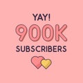 Yay 900k Subscribers celebration, Greeting card for 900000 social Subscribers