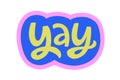 Yay speech bubble. Comic Chat Sticker Royalty Free Stock Photo