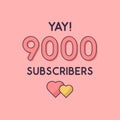 Yay 9000 Subscribers celebration, Greeting card for 9k social Subscribers