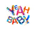 Yeah baby! Splash paint letters Royalty Free Stock Photo