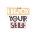 enjoy yourself. Hand drawn motivation lettering. colorful vector illustration, flat style.