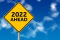 2022 year Ahead traffic sign. 3d rendering Royalty Free Stock Photo