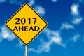 2017 year Ahead traffic sign. 3d rendering Royalty Free Stock Photo