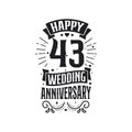 43 years anniversary celebration typography design. Happy 43rd wedding anniversary quote lettering design