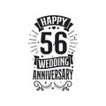 56 years anniversary celebration typography design. Happy 56th wedding anniversary quote lettering design