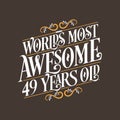 49 years birthday typography design World\'s most awesome 49 years old