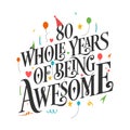 80 years Birthday And 80 years Wedding Anniversary Typography Design, 80 Whole Years Of Being Awesome