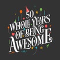 50 years Birthday And 50 years Wedding Anniversary Typography Design, 50 Whole Years Of Being Awesome