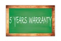 5 YEARS WARRANTY text written on green school board