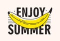 Yellow banana and Enjoy Summer lettering handwritten with modern calligraphic font. Bright colored tropical fruit and