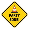 Yellow diamond party zone sign with traffic cone isolated on white background Royalty Free Stock Photo